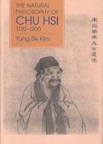 Natural Philosophy of Chu Hsi (1130-1200)