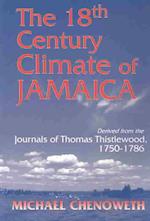 18th Century Climate of Jamaica Derived from the Journals of Thomas Thistlewood, 1750-1786