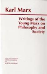 Writings of the Young Marx on Philosophy and Society