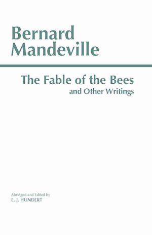 The Fable of the Bees and Other Writings