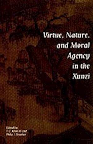 Virtue, Nature, and Moral Agency in the Xunzi