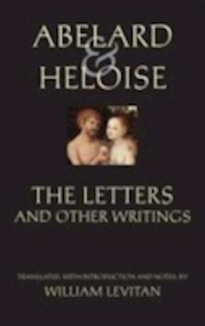 Abelard and Heloise: The Letters and Other Writings