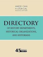 45th Directory of History Departments, Historical Organizations, and Historians