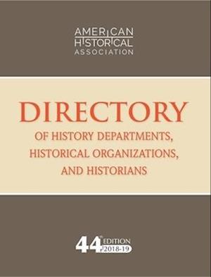 44th Directory of History Departments, Historical Organizations, and Historians