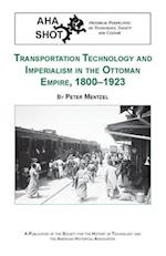 Transportation Technology and Imperialism in the Ottoman Empire, 1800-1923