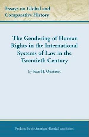 The Gendering of Human Rights in the International Systems of Law in the Twentieth Century