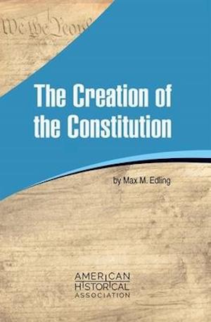 The Creation of the Constitution