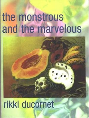 The Monstrous and the Marvelous