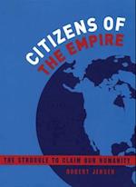 Citizens of the Empire : The Struggle to Claim Our Humanity 