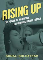 Rising Up : The Power of Narrative in Pursuing Racial Justice 