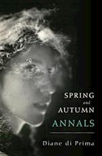 Spring and Autumn Annals : A Celebration of the Seasons for Freddie 