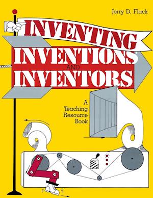 Inventing, Inventions, and Inventors