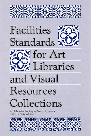 Facilities Standards for Art Libraries and Visual Resources Collections