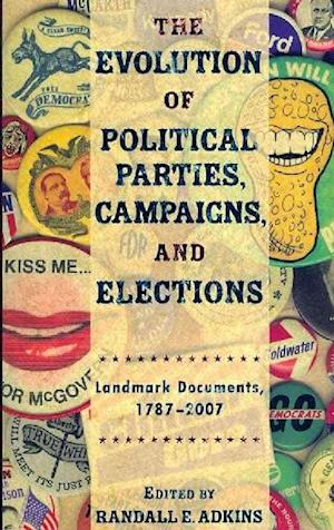 The Evolution of Political Parties, Campaigns, and Elections