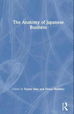 The Anatomy of Japanese Business