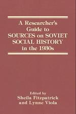 A Researcher's Guide to SOURCES on SOVIET SOCIAL HISTORY in the 1930s