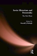 Soviet Historians and Perestroika: The First Phase