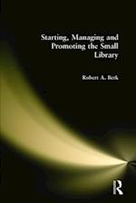 Starting, Managing and Promoting the Small Library