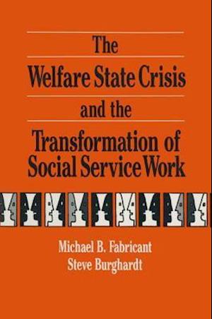 The Welfare State Crisis and the Transformation of Social Service Work