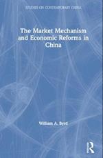 The Market Mechanism and Economic Reforms in China