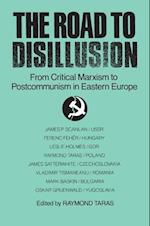 The Road to Disillusion: From Critical Marxism to Post-communism in Eastern Europe