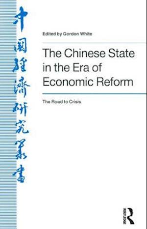 The Chinese State in the Era of Economic Reform : the Road to Crisis