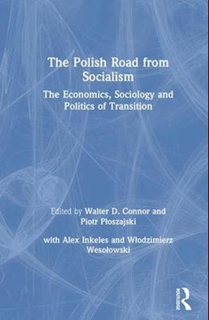 The Polish Road from Socialism: The Economics, Sociology and Politics of Transition