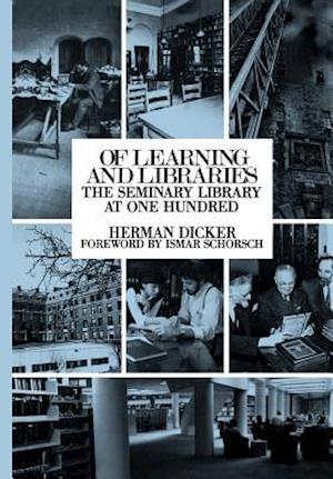 Of Learning and Libraries: The Seminary Library at One Hundred