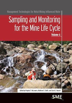 Sampling and Monitoring for the Mine Life Cycle, Volume 6 [With CDROM]