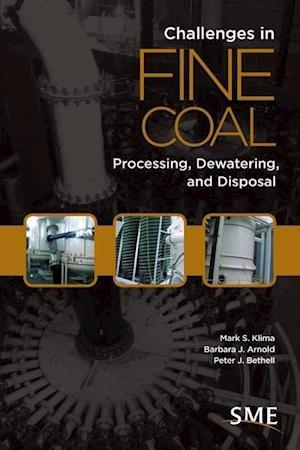 Challenges in Fine Coal Processing, Dewatering, and Disposa