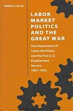 Labor Market Politics and the Great War