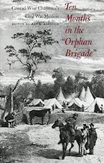 Ten Months in the "Orphan Brigade"