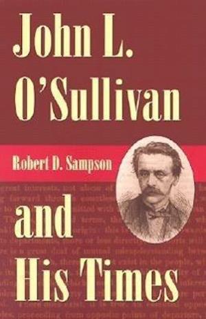 John L.O'Sullivan and His Times