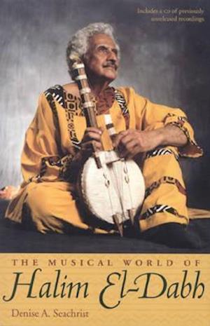 The Musical World of Halim El-Dabh [With CD]