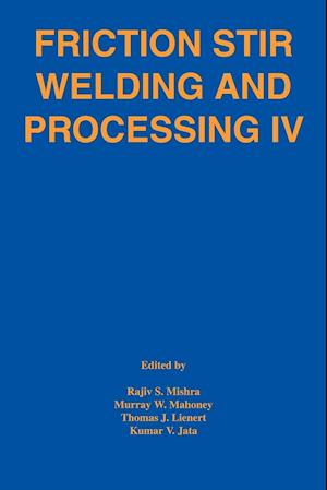 Friction Stir Welding and Processing IV