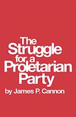 The Struggle for a Proletarian Party