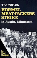 The 1985-86 Hormel Meat-Packers Strike in Austin, Minnesota