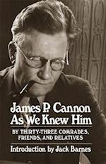 James P. Cannon as We Knew Him