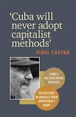 'cuba Will Never Adopt Capitalist Methods'