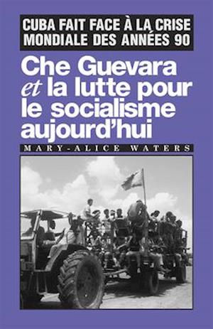 Che Guevara Et La Lutte Pour Le Socialisme Aujourd'hui