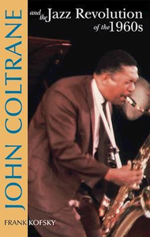 John Coltrane & the Jazz Revolution of the 1960's