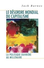 Le Désordre Mondial Du Capitalisme