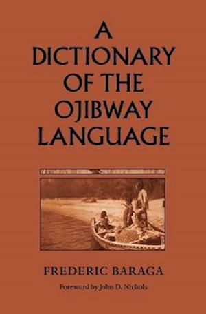 A Dictionary of the Ojibway Language