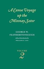 Canoe Voyage Up the Minnay Sotor Volume 2