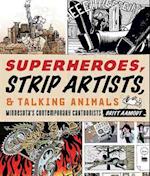 Superheroes, Strip Artists, & Talking Animals