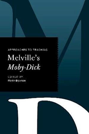 Approaches to Teaching Melville's Moby-Dick