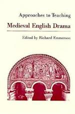 Approaches to Teaching Medieval English Drama