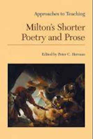 Approaches to Teaching Milton's Shorter Poetry and Prose