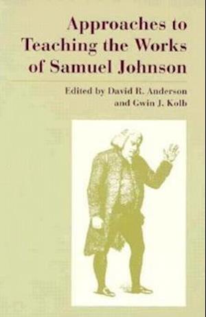 Approaches to Teaching the Works of Samuel Johnson