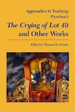 Approaches to Teaching Pynchon's The Crying of Lot 49 and O